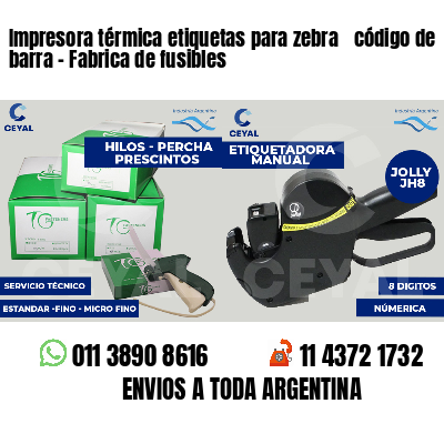 Impresora térmica etiquetas para zebra  código de barra - Fabrica de fusibles